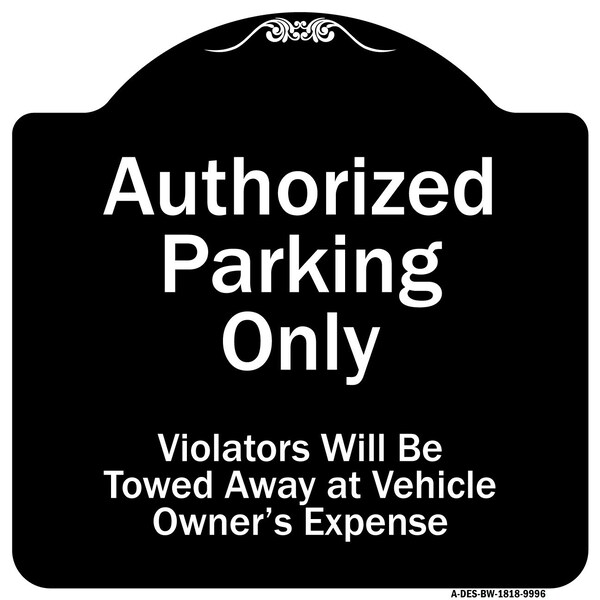 Designer Series-Authorized Parking Violators Will Be Towed Away Owner, 18" x 18", BW-1818-9996